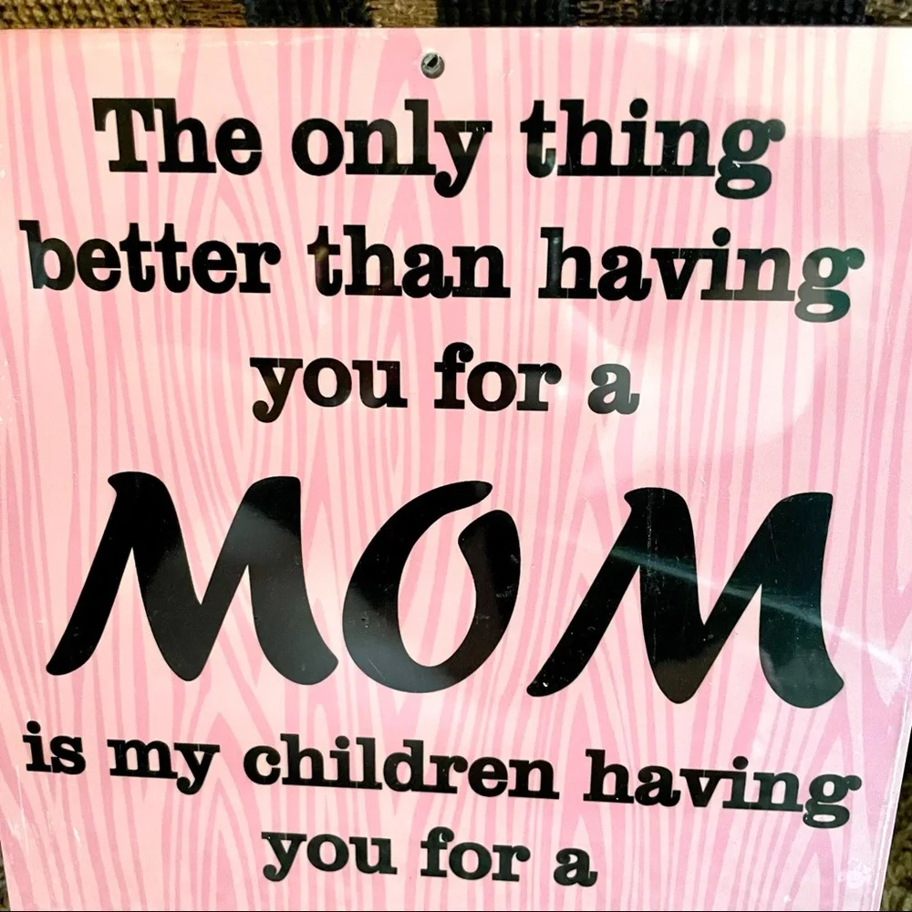 NEW The Only Thing Better Than Mom Children Grandma Metal Sign